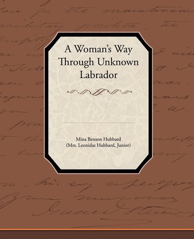 bokomslag A Woman's Way Through Unknown Labrador