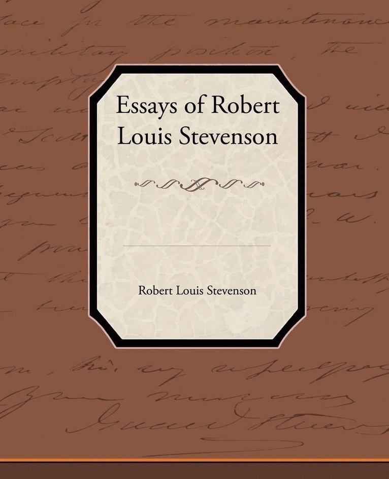 Essays of Robert Louis Stevenson 1