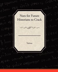 bokomslag Nuts for Future Historians to Crack