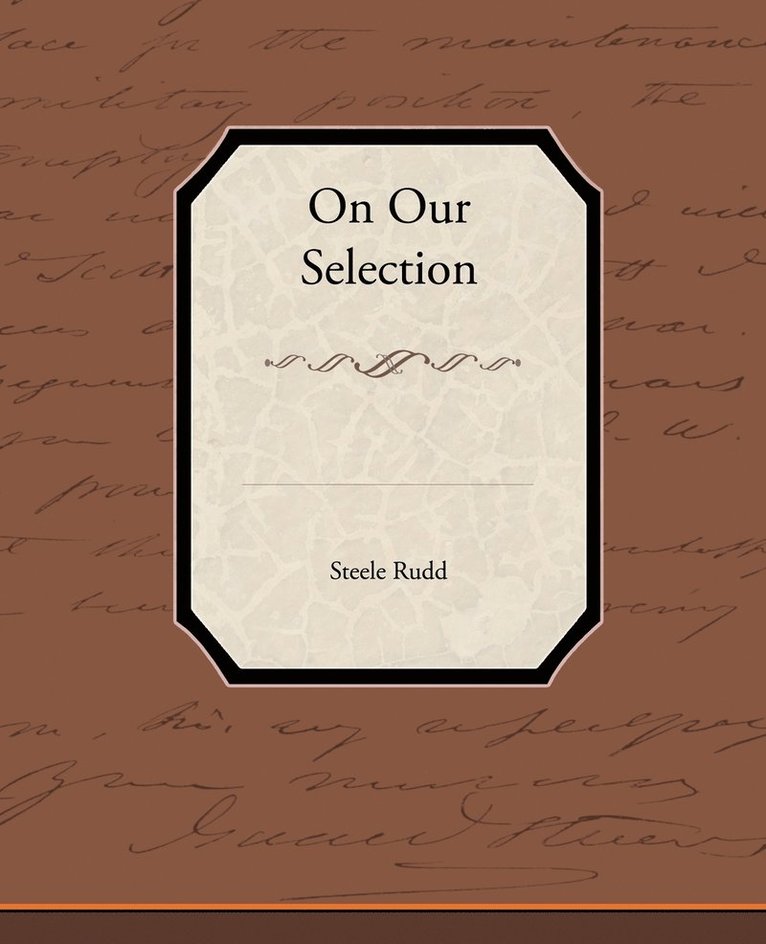 Steele Rudd - On Our Selection, Häftad