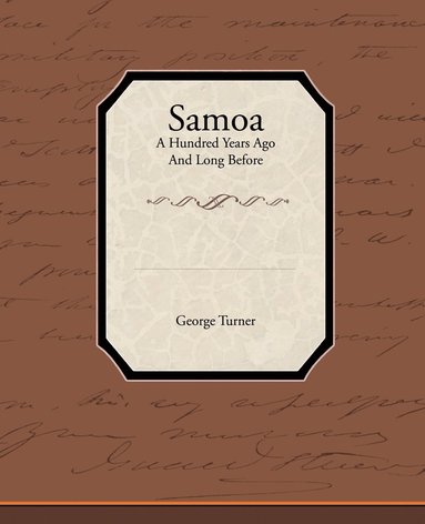 George Turner - Samoa a Hundred Years Ago and Long Before, Häftad