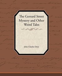 bokomslag The Gerrard Street Mystery and Other Weird Tales