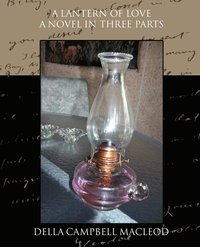 bokomslag Lantern of Love a Novel in Three Parts