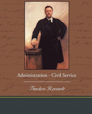 Theodore Roosevelt IV - Administration - Civil Service, Häftad