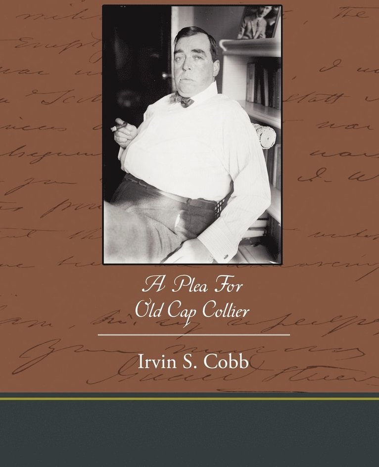 Irvin S Cobb, Irvin S. Cobb - Plea for Old Cap Collier, Häftad