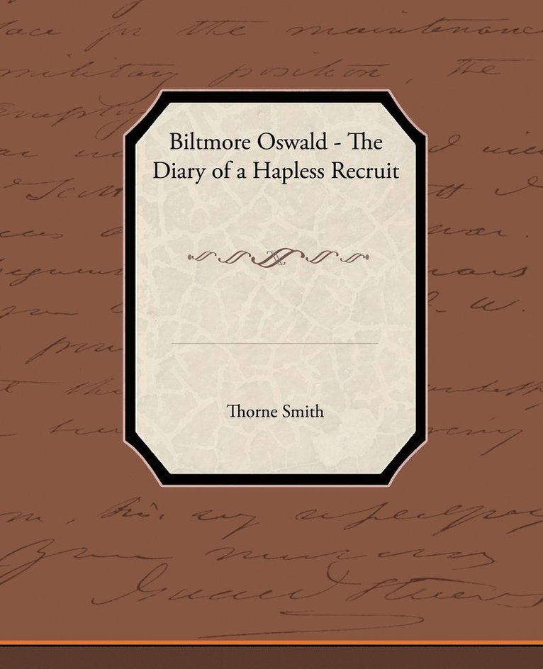 Thorne Smith - Biltmore Oswald - The Diary of a Hapless Recruit, Häftad