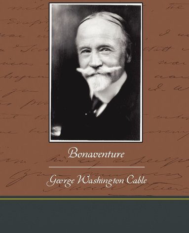 George Washington Cable - Bonaventure, Häftad
