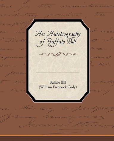 bokomslag An Autobiography of Buffalo Bill