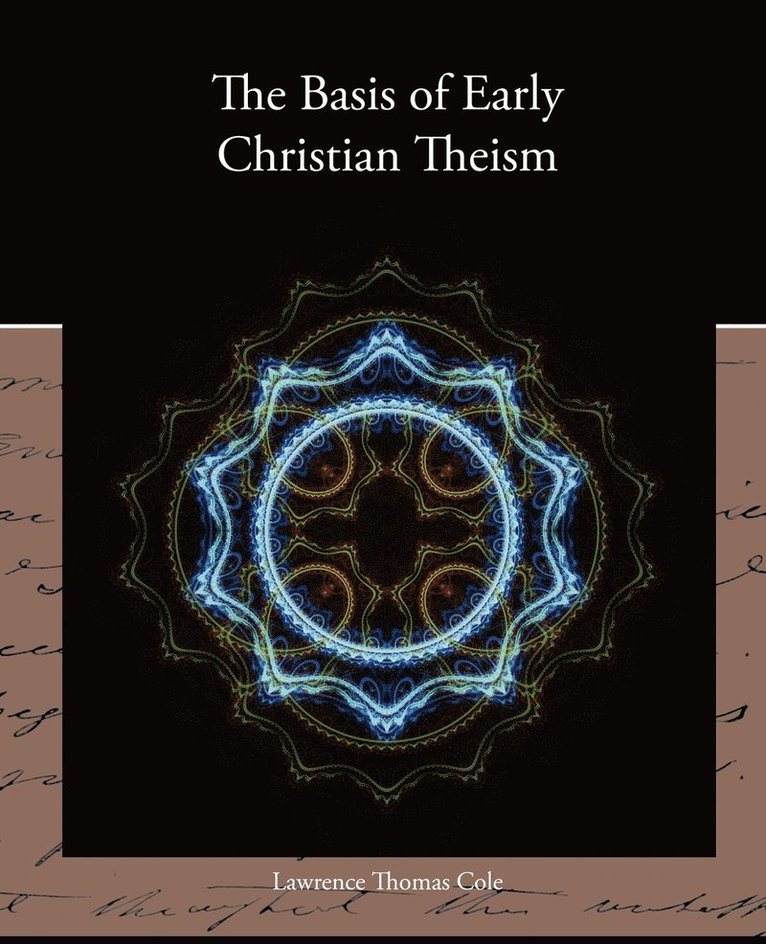 The Basis of Early Christian Theism 1