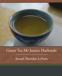 bokomslag Green Tea Mr. Justice Harbottle
