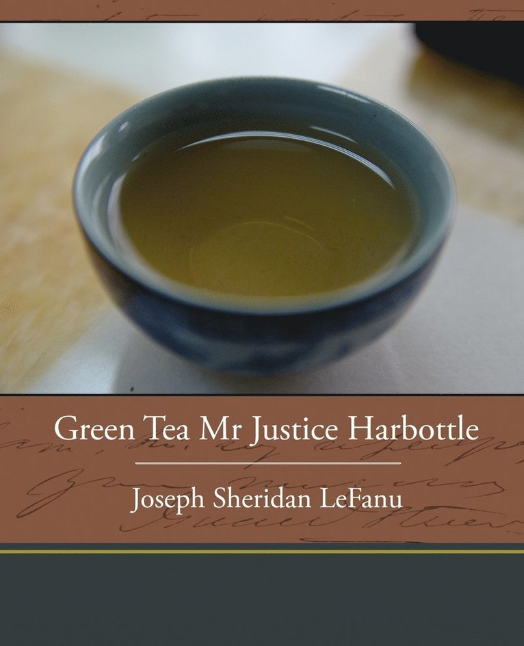 Green Tea Mr. Justice Harbottle 1