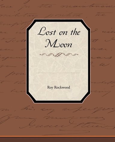 Roy Rockwood - Lost on the Moon, Häftad