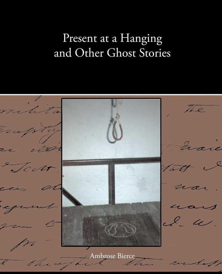 Present at a Hanging and Other Ghost Stories
