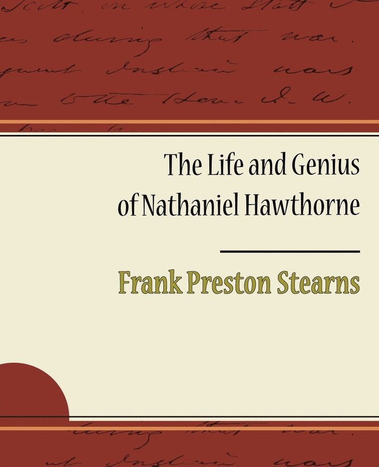 The Life and Genius of Nathaniel Hawthorne 1