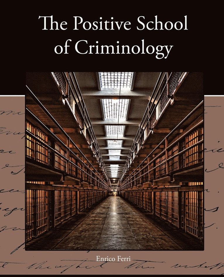 The Positive School of Criminology 1