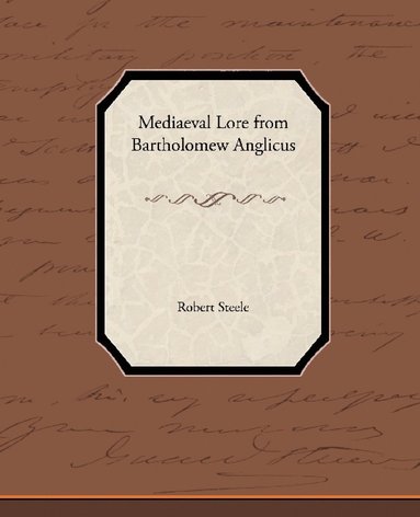 bokomslag Mediaeval Lore from Bartholomew Anglicus