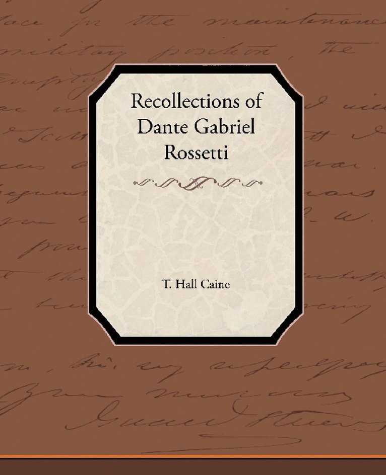 Recollections of Dante Gabriel Rossetti 1