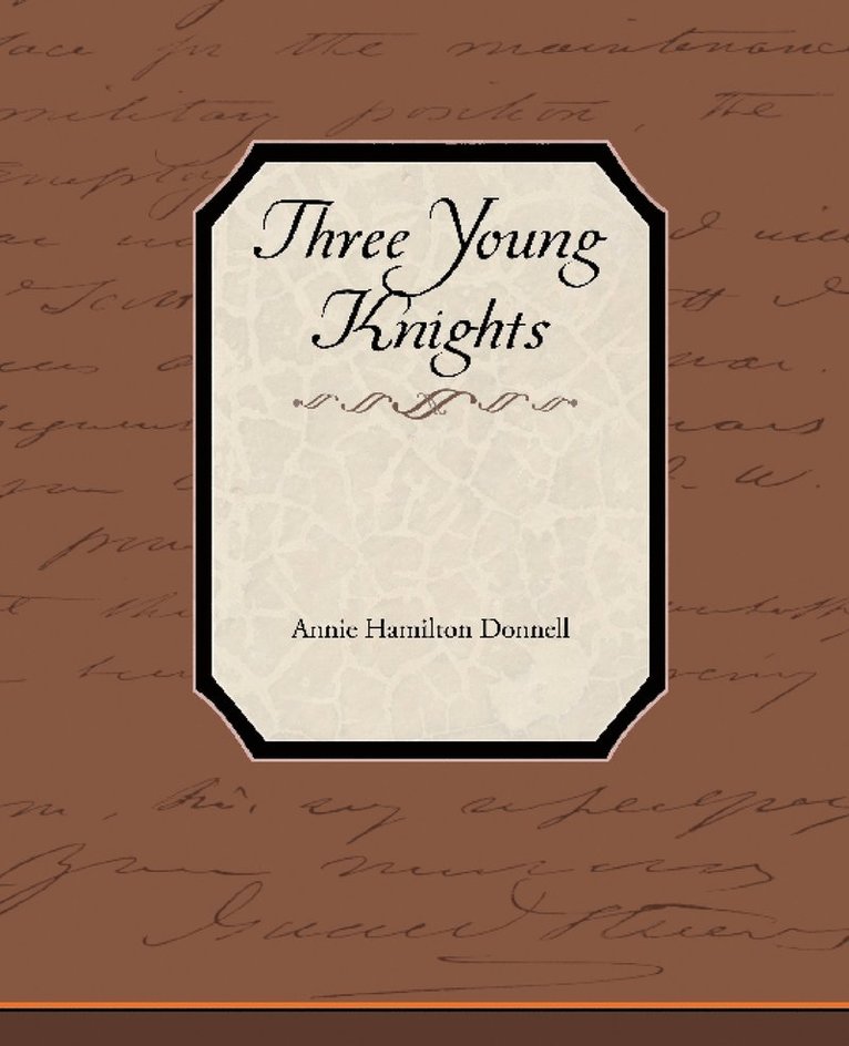 Annie Hamilton Donnell - Three Young Knights, Häftad