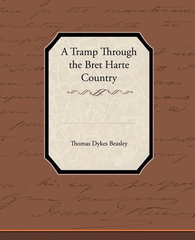 bokomslag A Tramp Through the Bret Harte Country