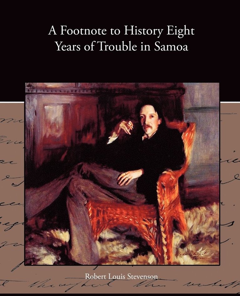 A Footnote to History Eight Years of Trouble in Samoa 1