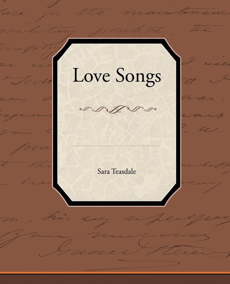 Sara Teasdale - Love Songs, Häftad