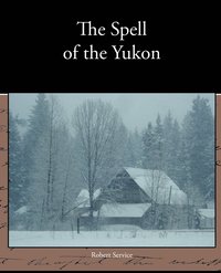 bokomslag The Spell of the Yukon