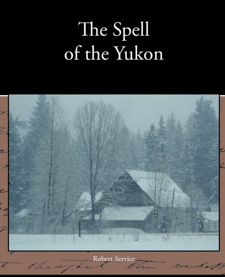 The Spell of the Yukon 1