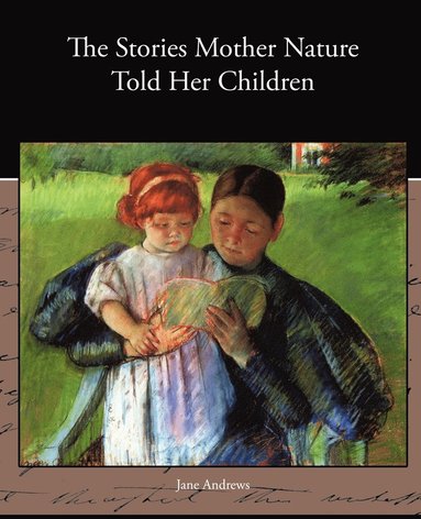 Jane Andrews - Stories Mother Nature Told Her Children, Häftad