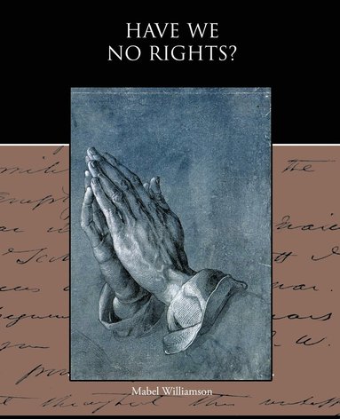 bokomslag Have We No Rights?