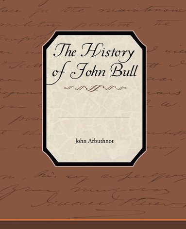 bokomslag The History of John Bull