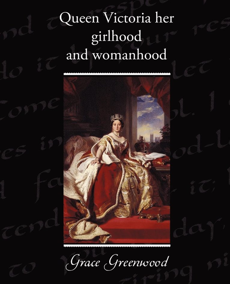 Queen Victoria Her Girlhood and Womanhood 1