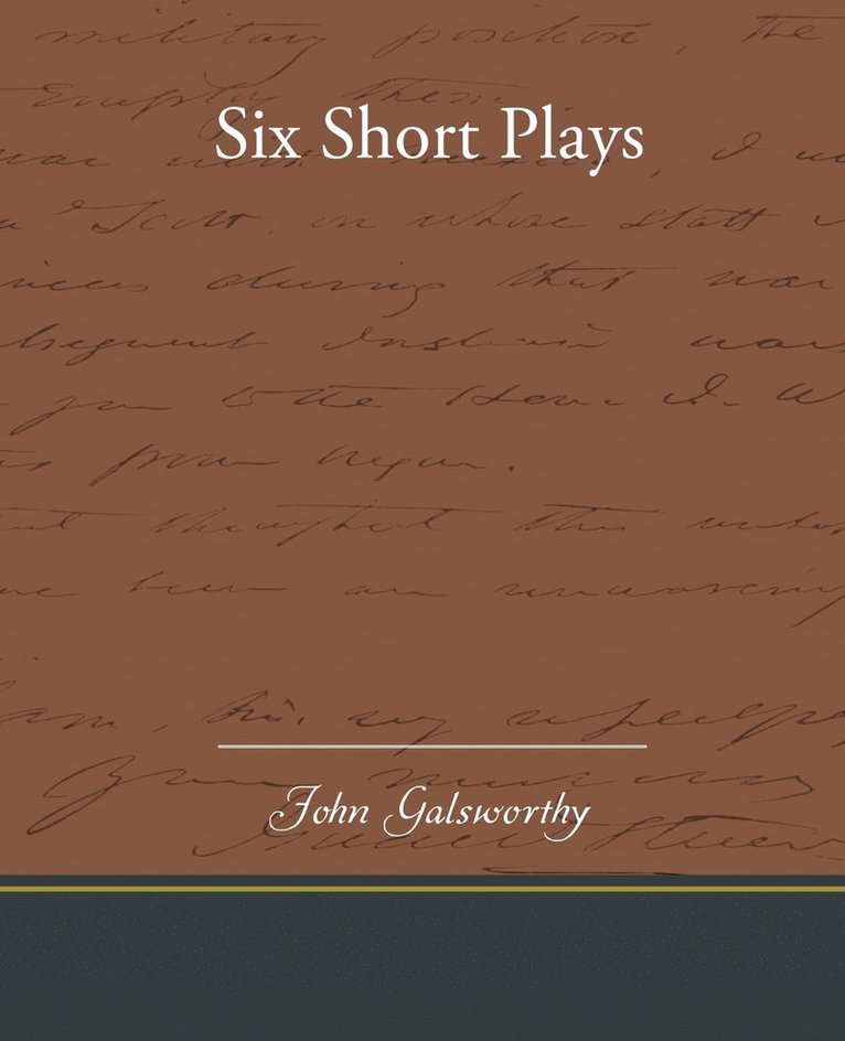 John Galsworthy, Sir Galsworthy, John - Six Short Plays, Häftad