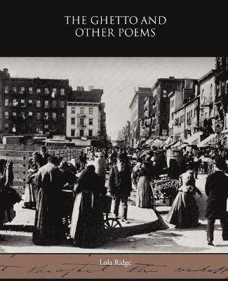 Lola Ridge - Ghetto and Other Poems, Häftad