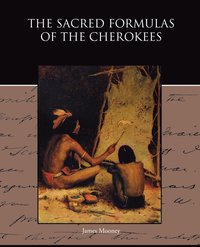 bokomslag Sacred Formulas of the Cherokees