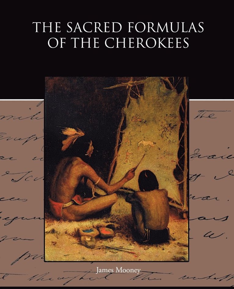 The Sacred Formulas of the Cherokees 1