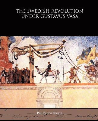 Swedish Revolution Under Gustavus Vasa