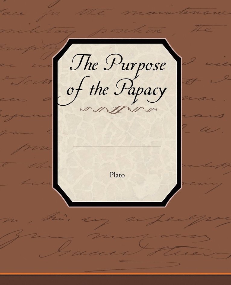 The Purpose of the Papacy 1