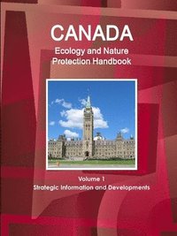 bokomslag Canada Ecology and Nature Protection Handbook Volume 1 Strategic Information and Developments