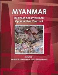 bokomslag Myanmar Business and Investment Opportunities Yearbook Volume 1 Practical Information and Opportunities