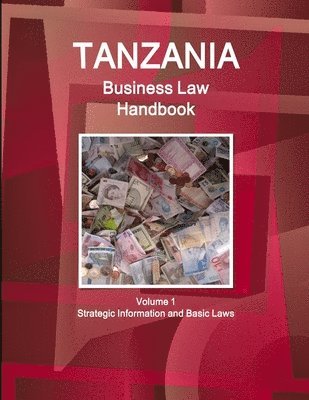 bokomslag Tanzania Business Law Handbook Volume 1 Strategic Information and Basic Laws