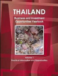 bokomslag Thailand Business and Investment Opportunities Yearbook Volume 1 Practical Information and Opportunities