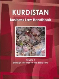 bokomslag Kurdistan Business Law Handbook Volume 1 Strategic Information and Basic Laws