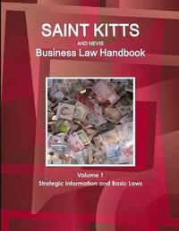 bokomslag Saint Kitts and Nevis Business Law Handbook Volume 1 Strategic Information and Basic Laws