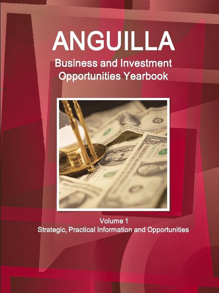Inc Ibp, Inc. IBP, Inc. Ibp - Anguilla Business and Investment Opportunities Yearbook Volume 1 Strategic, Practical Information and Opportunities, Häftad