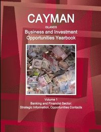 bokomslag Cayman Islands Business and Investment Opportunities Yearbook Volume 1 Banking and Financial Sector