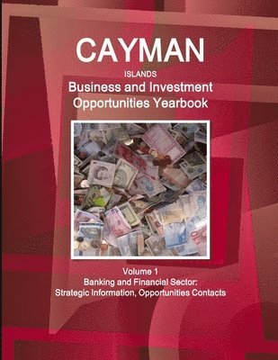 bokomslag Cayman Islands Business and Investment Opportunities Yearbook Volume 1 Banking and Financial Sector
