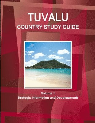 bokomslag Tuvalu Country Study Guide Volume 1 Strategic Information and Developments