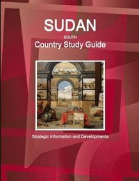 bokomslag Sudan South Country Study Guide - Strategic Information and Developments