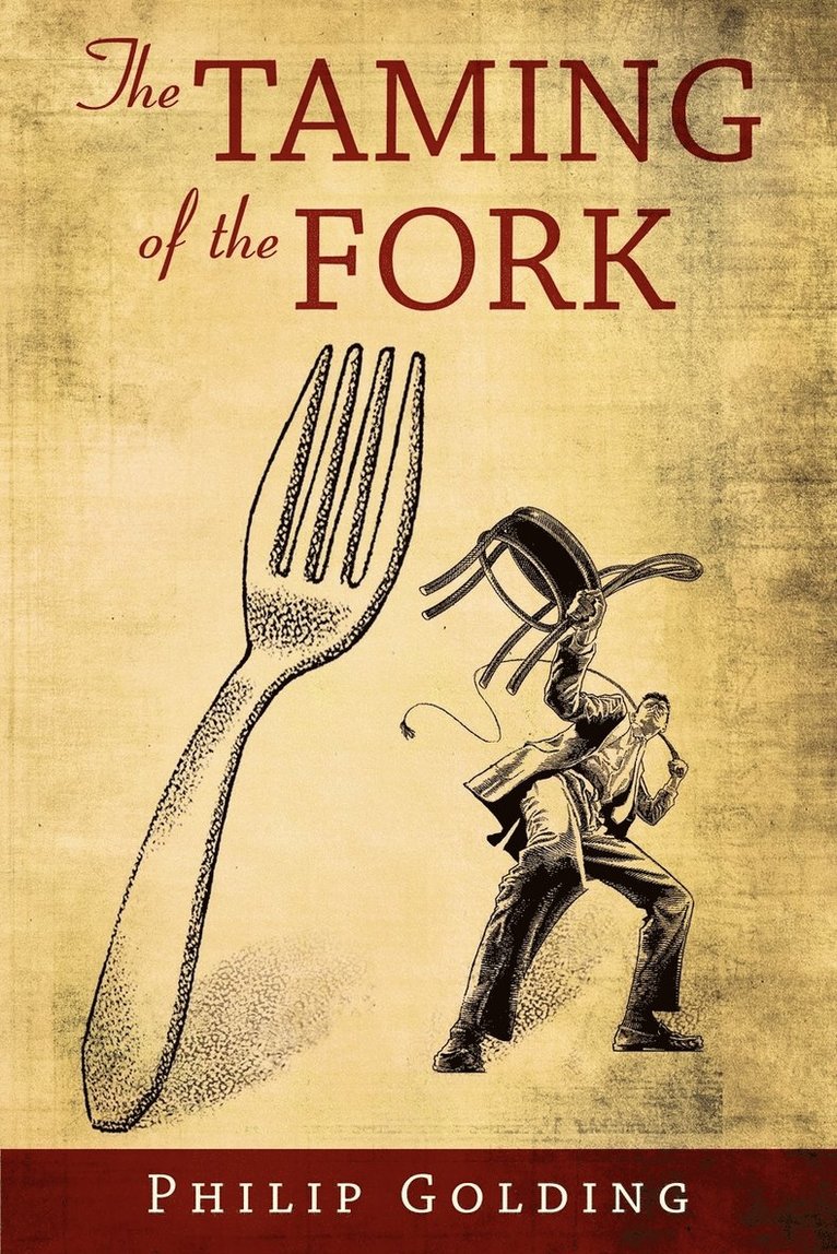 Philip Golding - Taming of the Fork, Häftad