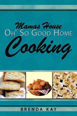 Mamas House Oh' So Good Home Cooking 1